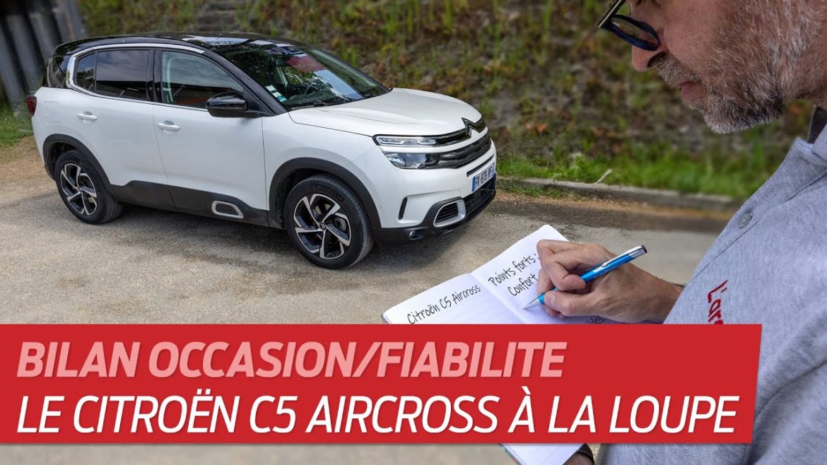 Découvrez le guide essentiel pour acquérir le Citroën C5 Aircross d&rsquo;occasion en toute confiance