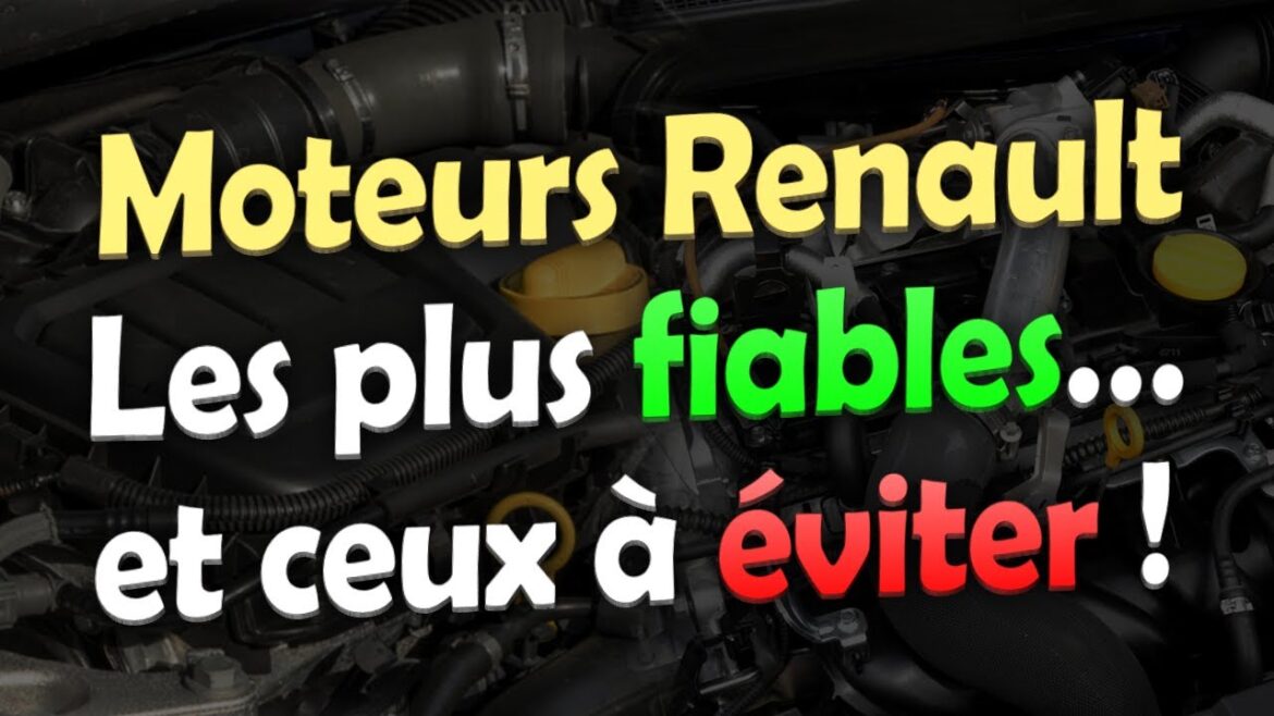 Les moteurs Renault : découvrez ceux à privilégier et ceux à fuir pour une fiabilité assurée