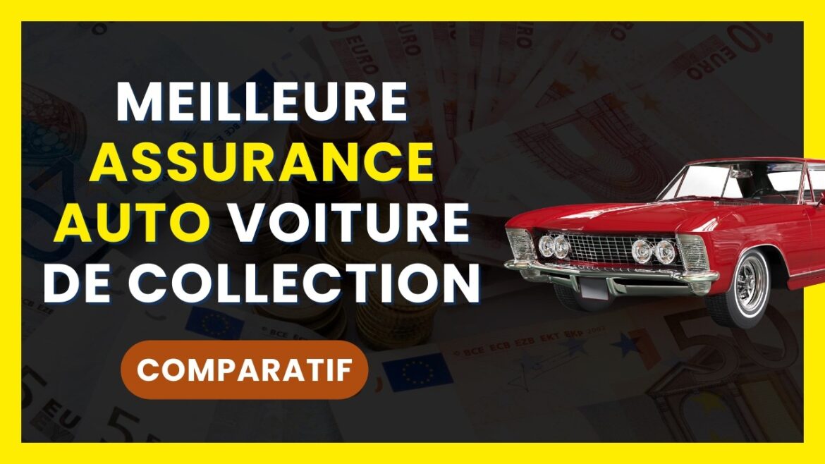 La vérité sur l&rsquo;assurance auto pour voitures de collection : votre guide pratique et fiable pour 2025