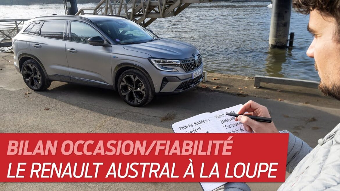 Renault Austral d&rsquo;occasion : décryptage des défauts et évaluation de sa fiabilité
