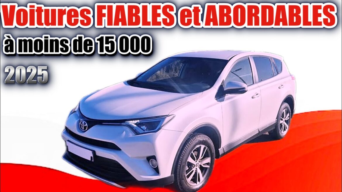 Acheter une voiture d&rsquo;occasion fiable sous 15 000 euros : guide complet pour faire le bon choix