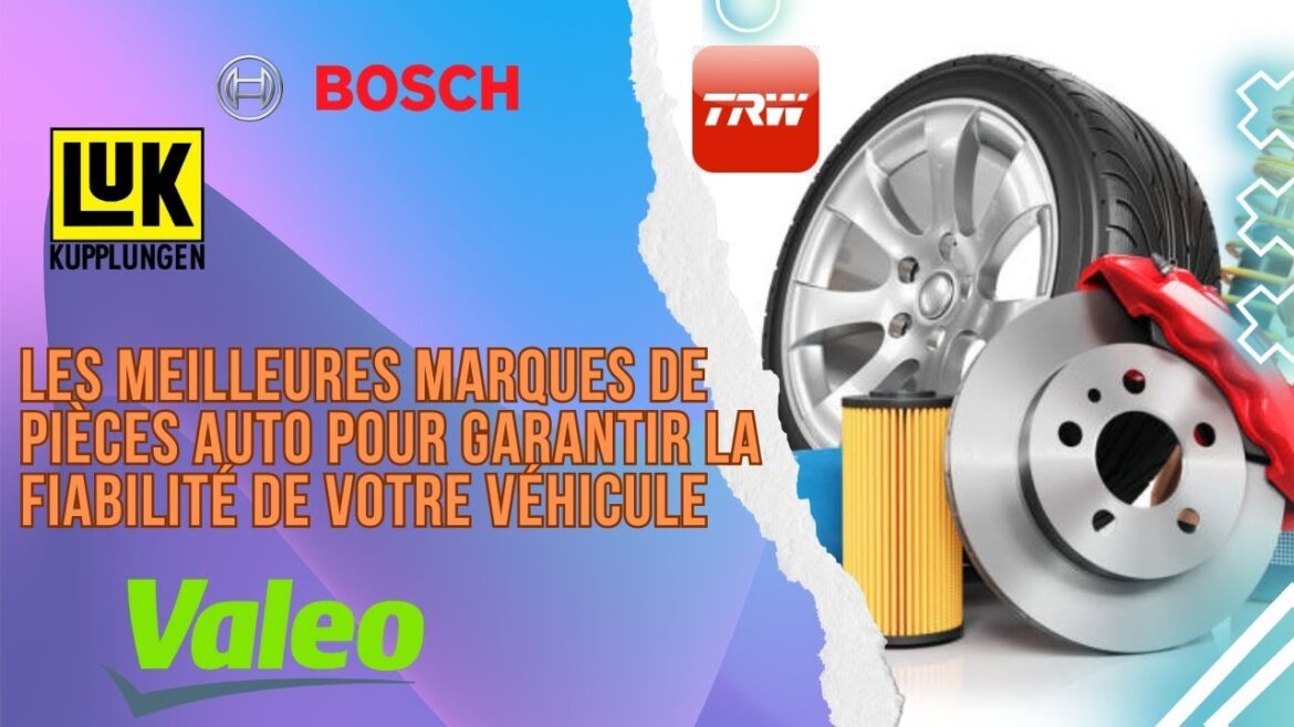 Les marques incontournables de pièces auto pour assurer la longévité et la sécurité de votre véhicule