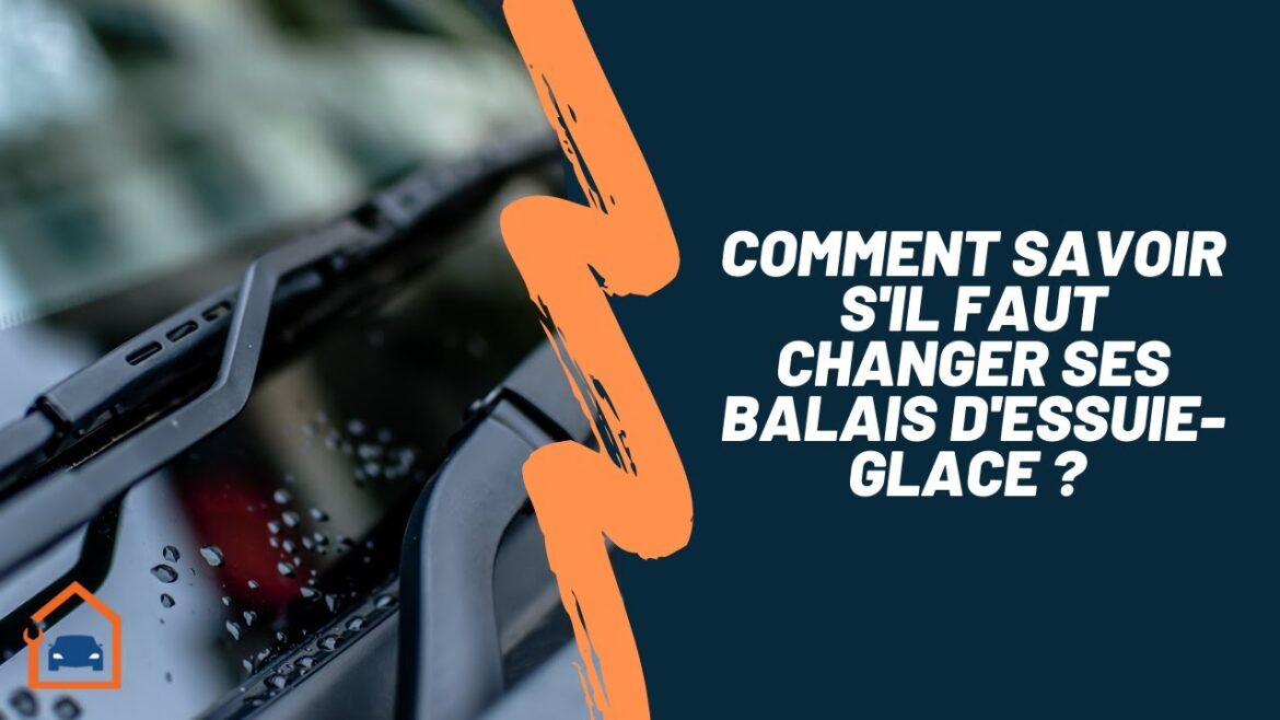 Comment déterminer le moment idéal pour remplacer vos balais d&rsquo;essuie-glace ?