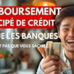 Remboursement anticipé de crédit : les secrets cachés des banques révélés pour protéger votre patrimoine