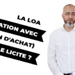 La légitimité de la loa : décryptage d&rsquo;une option d&rsquo;achat sécurisée
