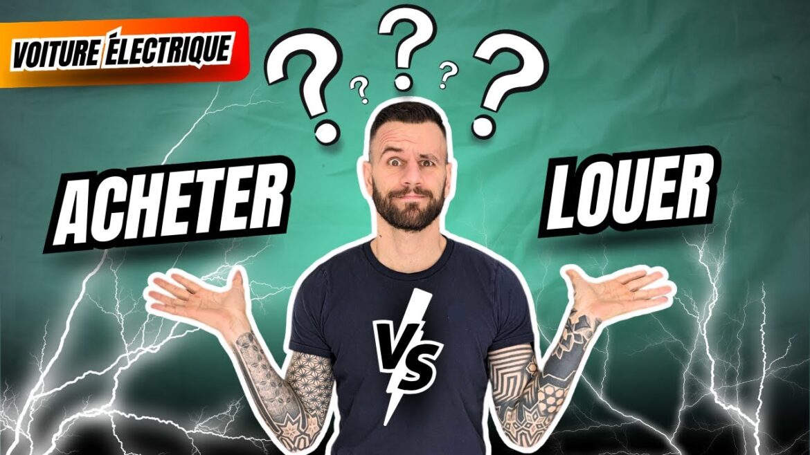 Voiture Électrique : Investissement Éclairé ou Location Pratique ? Découvrez Comment Maximiser Votre Budget
